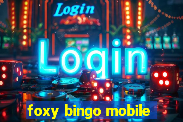 foxy bingo mobile