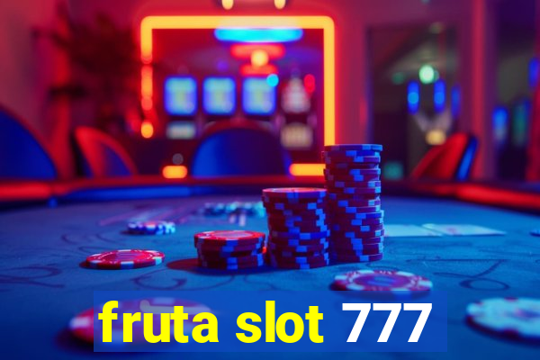 fruta slot 777