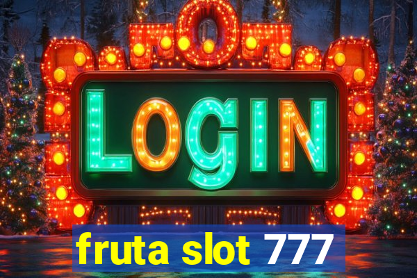 fruta slot 777