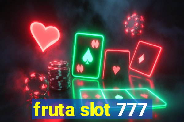 fruta slot 777