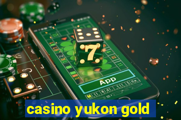 casino yukon gold