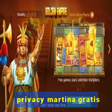 privacy martina gratis