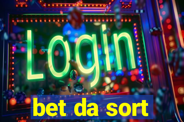 bet da sort