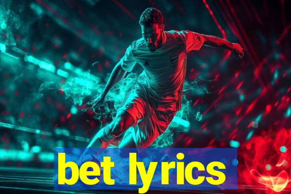 bet lyrics