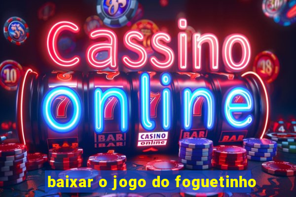 baixar o jogo do foguetinho