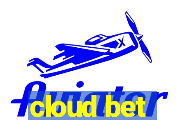 cloud bet