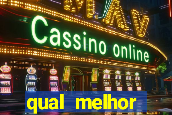 qual melhor plataforma para jogar cassino