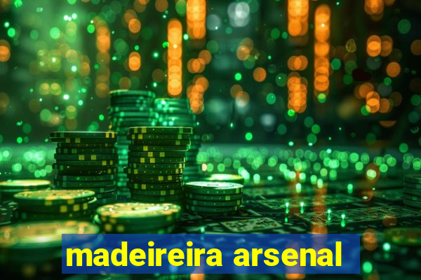 madeireira arsenal