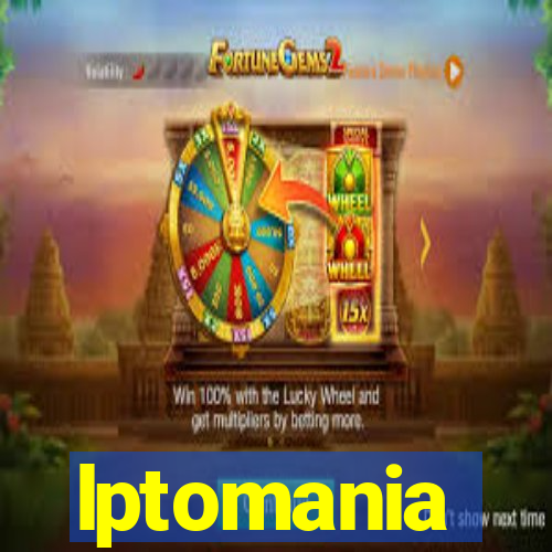 lptomania