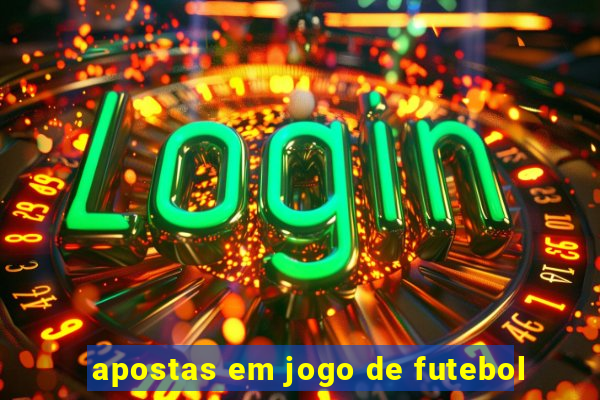 apostas em jogo de futebol