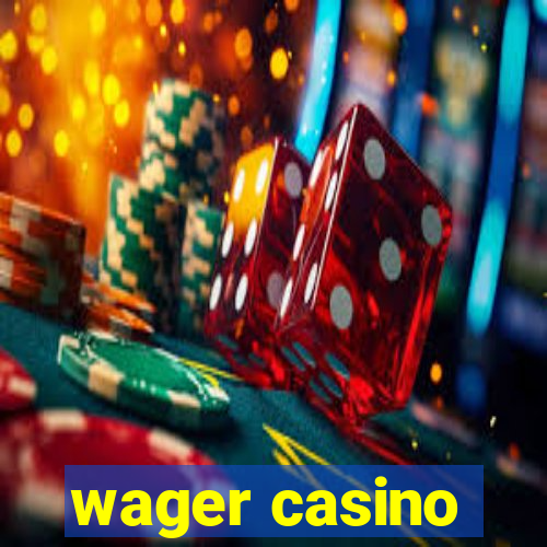 wager casino