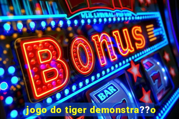 jogo do tiger demonstra??o