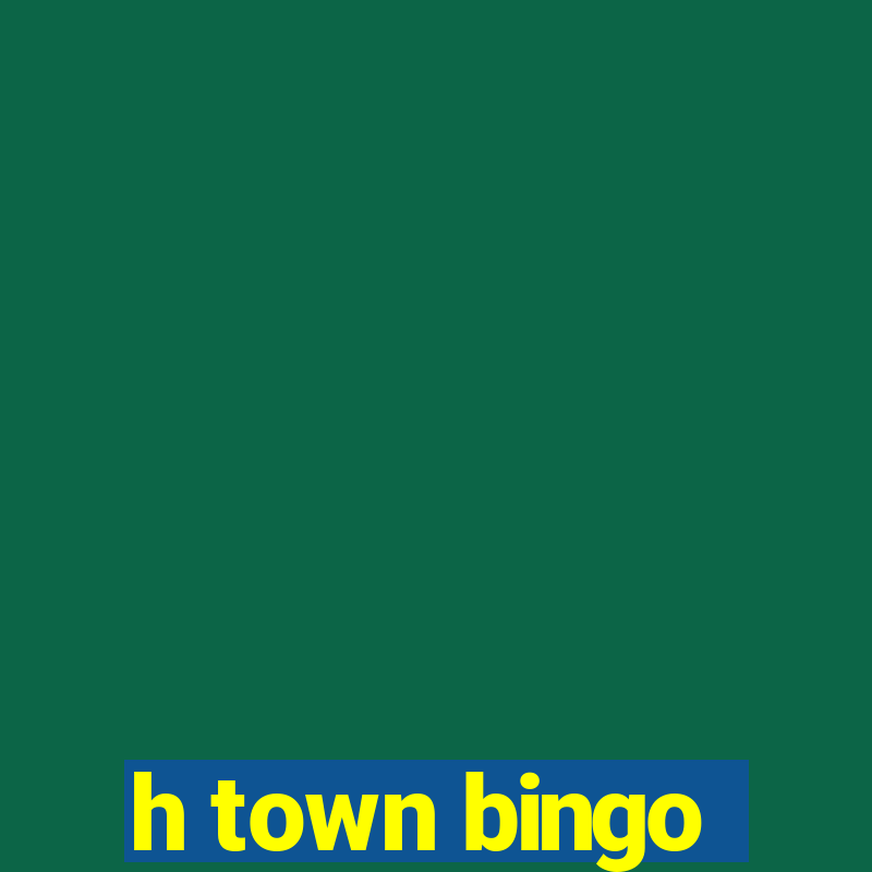 h town bingo