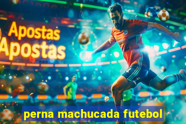 perna machucada futebol