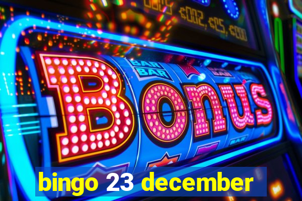 bingo 23 december