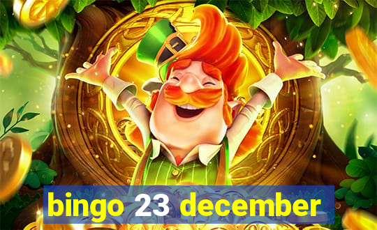 bingo 23 december