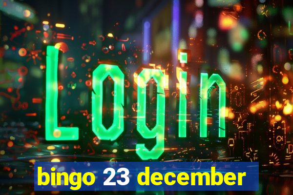 bingo 23 december