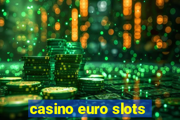 casino euro slots