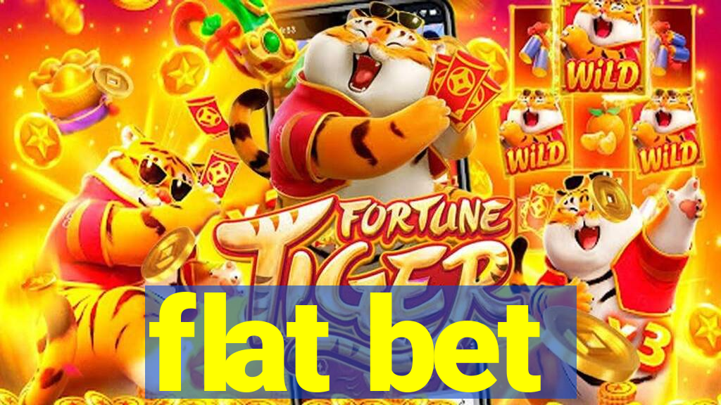 flat bet