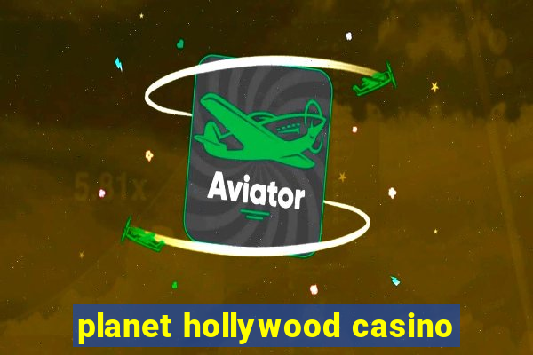 planet hollywood casino