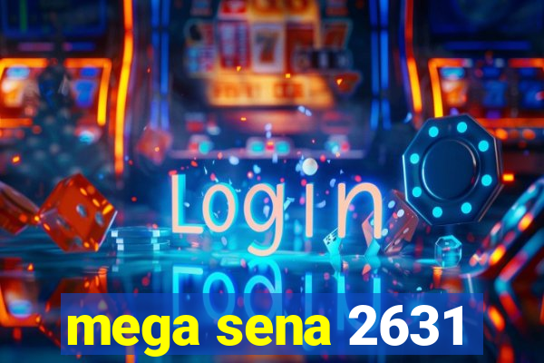 mega sena 2631