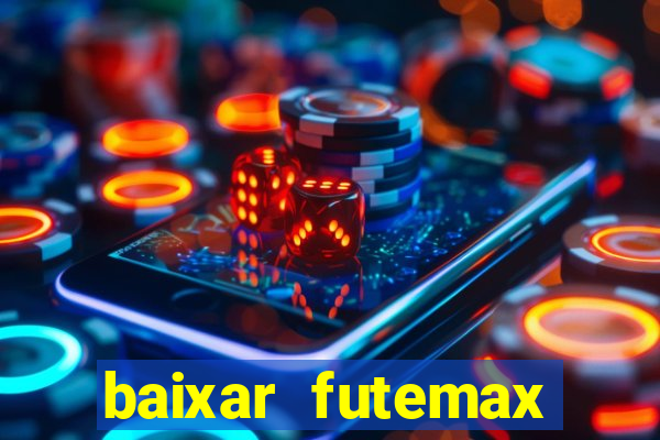 baixar futemax futebol ao vivo