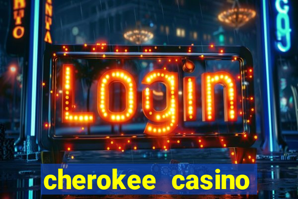 cherokee casino north carolina