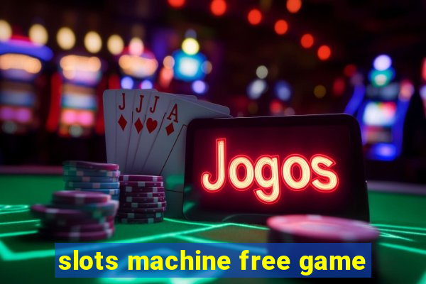 slots machine free game