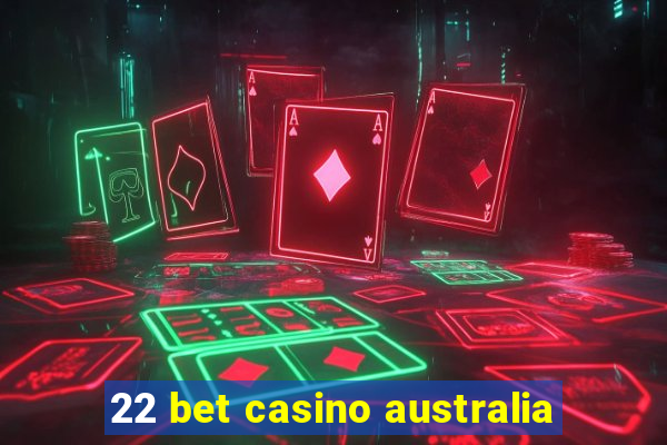 22 bet casino australia