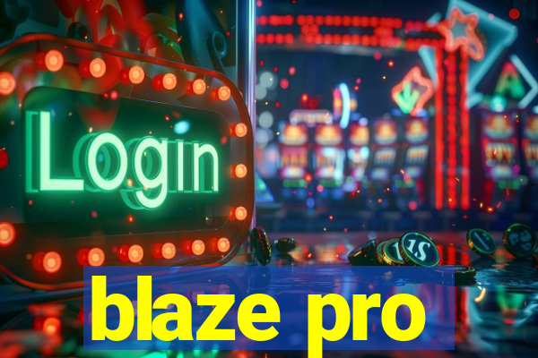 blaze pro