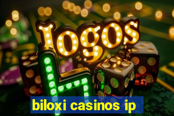 biloxi casinos ip