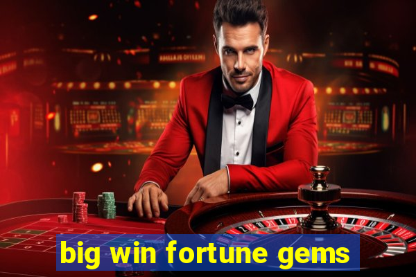 big win fortune gems