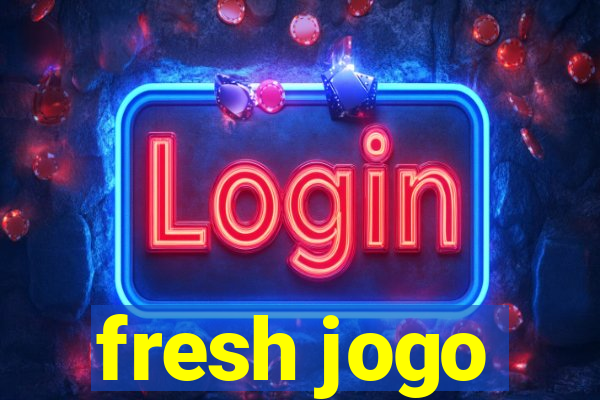 fresh jogo