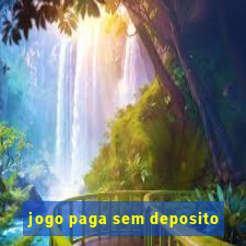 jogo paga sem deposito