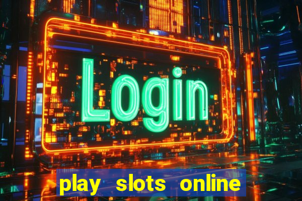 play slots online for money