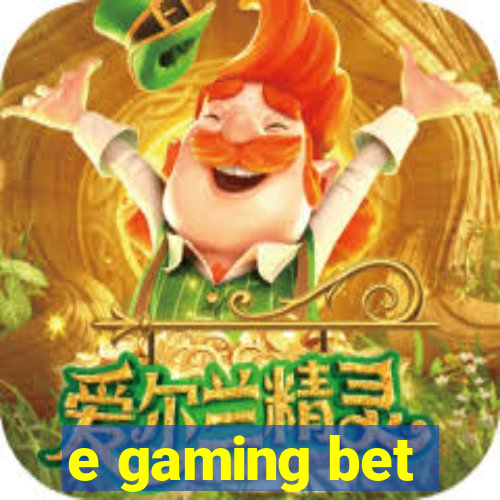 e gaming bet