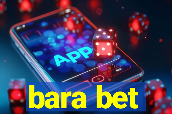 bara bet