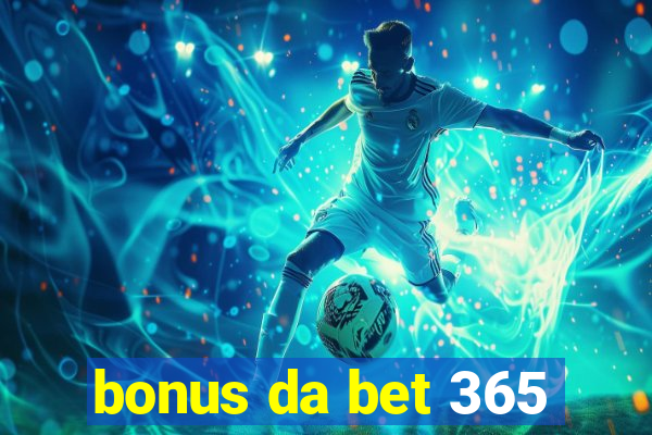 bonus da bet 365