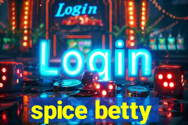 spice betty