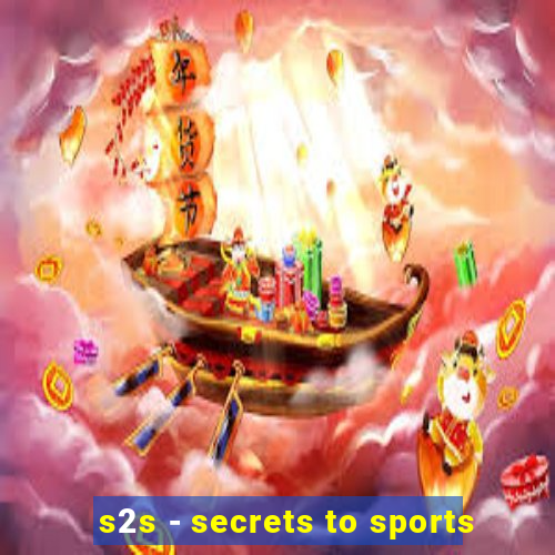 s2s - secrets to sports