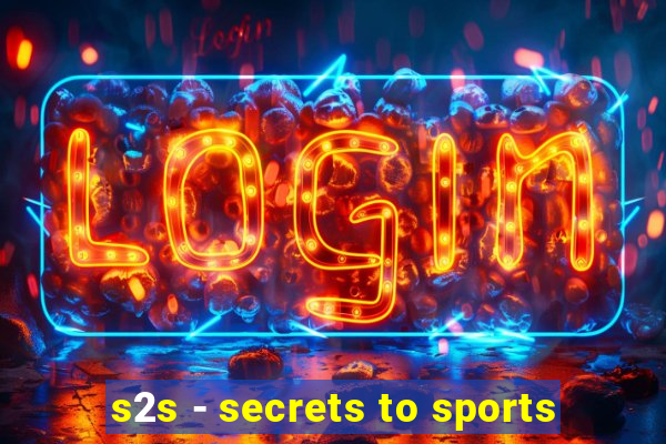 s2s - secrets to sports