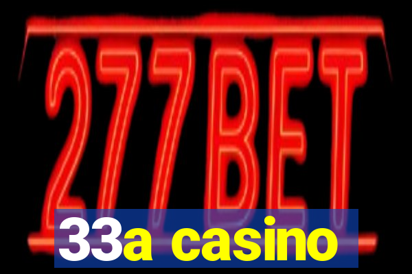 33a casino