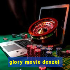 glory movie denzel