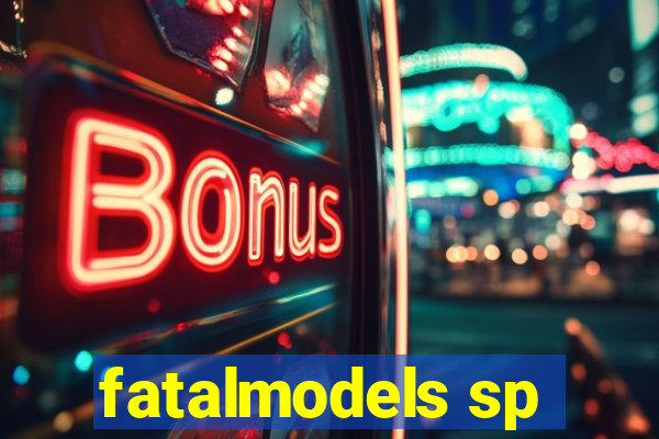 fatalmodels sp