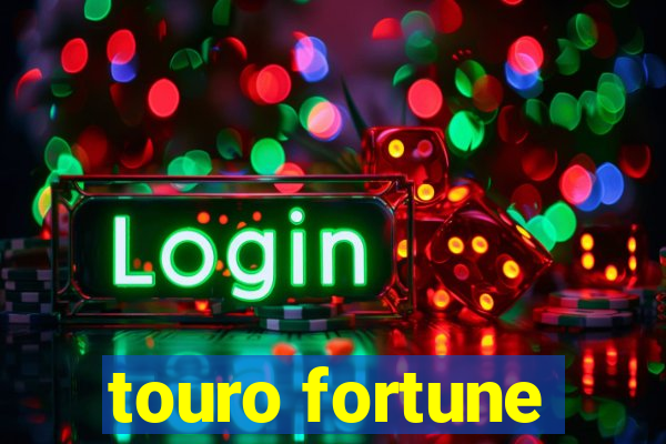 touro fortune