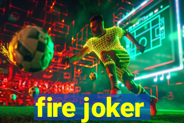 fire joker