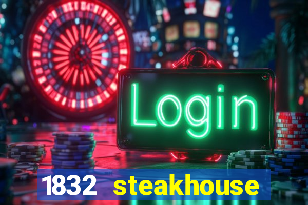 1832 steakhouse choctaw casino