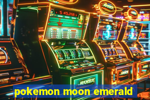 pokemon moon emerald