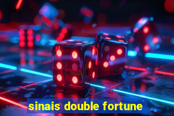 sinais double fortune