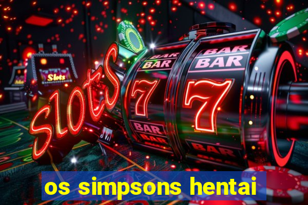 os simpsons hentai